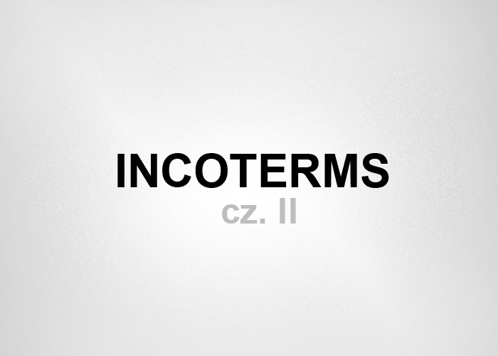 The Incoterms – the best terms for the importers – Part 2