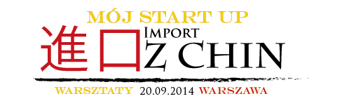 Mój start-up - import z Chin - Warszawa